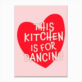 This Kitchen Is For Dancing Red Pink Heart Canvas Print