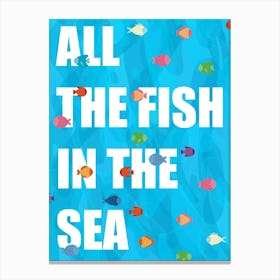 All the Fish in the Sea Canvas Print
