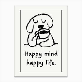 Happy Mind Happy Life Funny Motivational Quote Canvas Print
