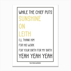 While The Chief Puts Sunshine On Leith yellow Canvas Print