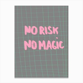 No risk no magic 2024 Canvas Print