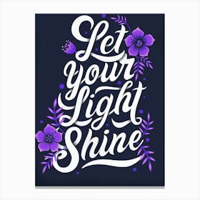 Let Your Light Shine Canvas Print