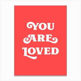You Are Loved (red and white tone) Canvas Print
