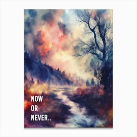 Now Or Never Canvas Print