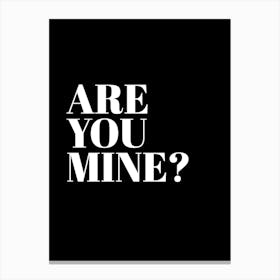 Are You Mine Canvas Print
