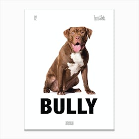Bully - Dog - American - Typography - Art Print - Retro - Canine - White & Black - Minimalist  Canvas Print