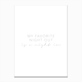 My Favorite Night Out Is A Night In Canvas Print