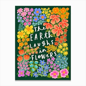 Earth Laughs In Flowers Canvas Print