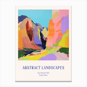 Colourful Abstract Zion National Park 3 Poster Blue Canvas Print