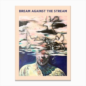 Dream Against The Stream Canvas Print