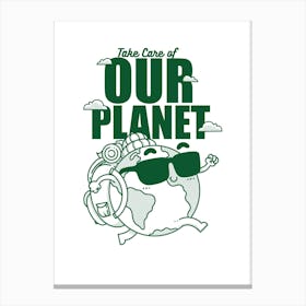 Take Care Of Our Planet Canvas Print