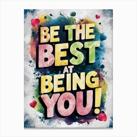 Be The Best At Being You 2 Canvas Print