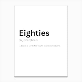 Eighties Definition Meaning Canvas Print