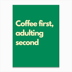 Coffee First Green Kitchen Typography Canvas Print