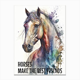 HORSES MAKE THE BEST FRIENDS Canvas Print