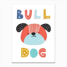 Cute Funny Dog, Bull Dog Lettering Canvas Print