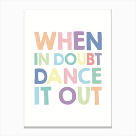 When In Doubt Dance It Out 1 Canvas Print