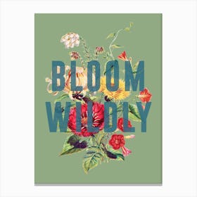 Bloom Wildly Canvas Print