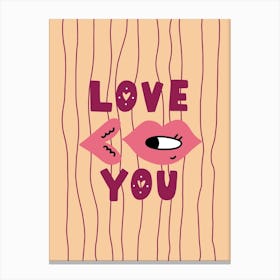 Love You Canvas Print