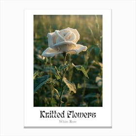 Knitted Flowers White Rose 1 Canvas Print