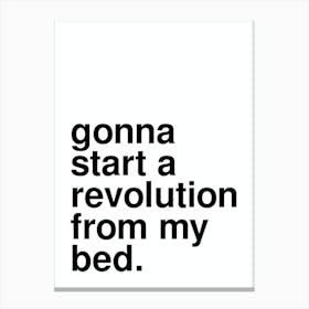 Gonna Start A Revolution From My Bed Music Lyric Statement In White Canvas Print