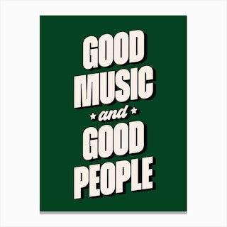 Green Good Music And Good People Canvas Print