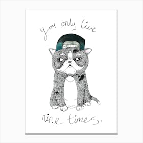 You Only Live Nine Times Canvas Print