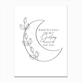What If I Fall Oh But Darling What If You Fly Black And White Canvas Print