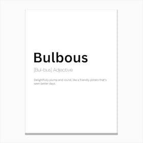 Bulbous Definition Meaning Canvas Print