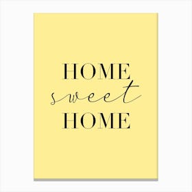 Home Sweet Home Yellow Canvas Print