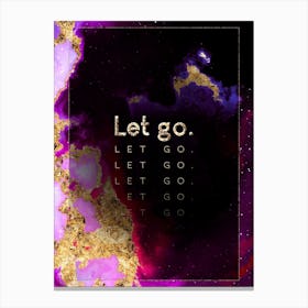 Let Go Prismatic Star Space Motivational Quote Canvas Print