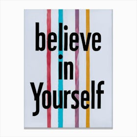 Believe In Yourself 3 Canvas Print
