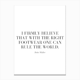I firmly believe that with the right footwear one can rule the world. 1 Canvas Print