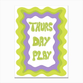 Thursday Play Canvas Print