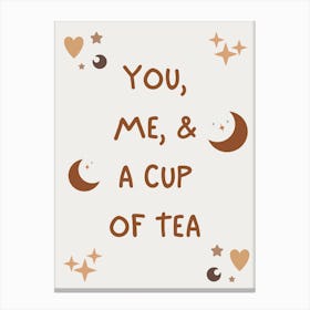 You Me And A Cup Of Tea Motivational Affirmation Quote Canvas Print