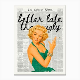 Better Late Than Ugly | Vintage Retro Victorian Era | Funny Trendy Dorm Canvas Print