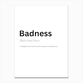 Badness Definition Meaning Canvas Print