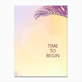 Time To Begin Vertical Composition Canvas Print