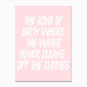 Kind Of Dirty Where The Water Never Cleans Off The Clothes My Chemical Romance Canvas Print