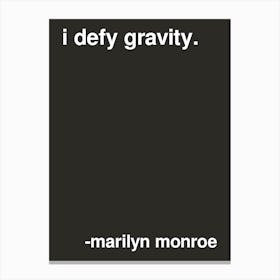 I Defy Gravity Marilyn Monroe Quote In Black Canvas Print