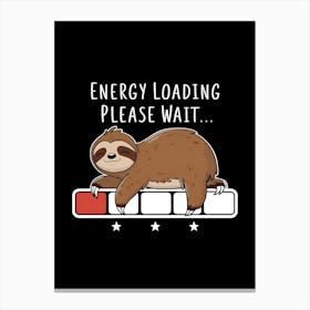 Sloth Energy Loading Please Wait Canvas Print