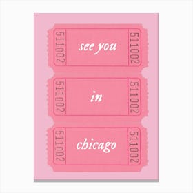 See You in Chicago Pink Ticket Canvas Print