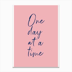 One Day At A Time - Pink Canvas Print