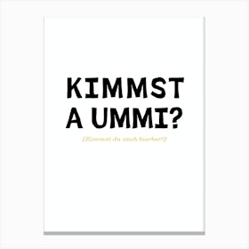 Bavarian invitation typo: Kimmst A Ummi Canvas Print