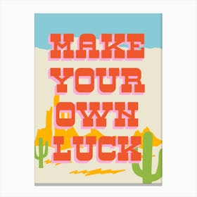 Own Luck  Canvas Print