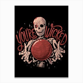 You're Wicked - Cool Goth Skeleton Halloween Gift Canvas Print