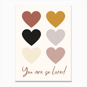 You Are So Loved Canvas Print