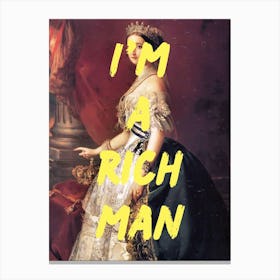 I'M A Rich Man 1 Canvas Print