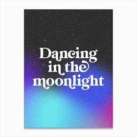 Dancing In The Moonlight Canvas Print