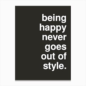 Being Happy Typography Bold Statement In Black Canvas Print